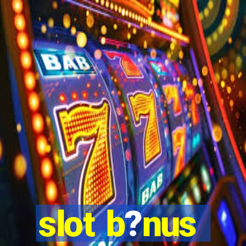 slot b?nus