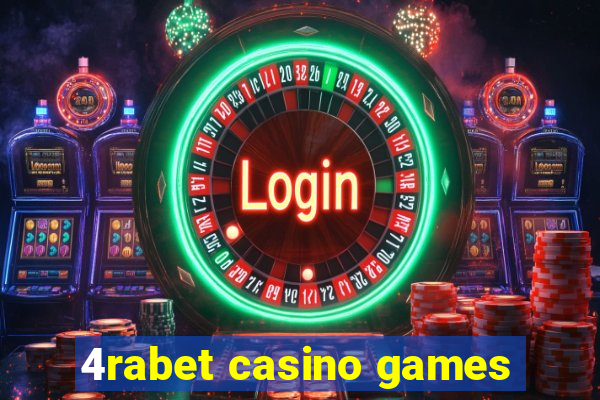 4rabet casino games