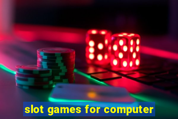 slot games for computer