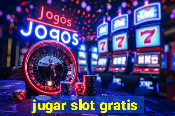 jugar slot gratis