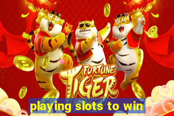 playing slots to win