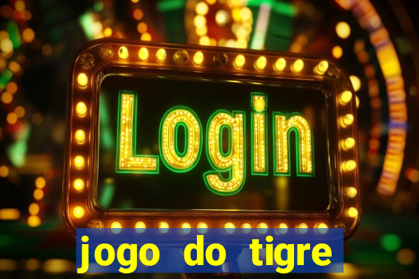 jogo do tigre ganhar bonus