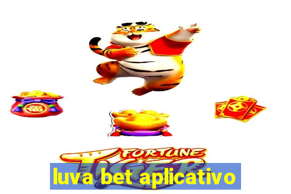 luva bet aplicativo