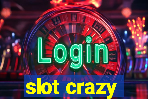 slot crazy