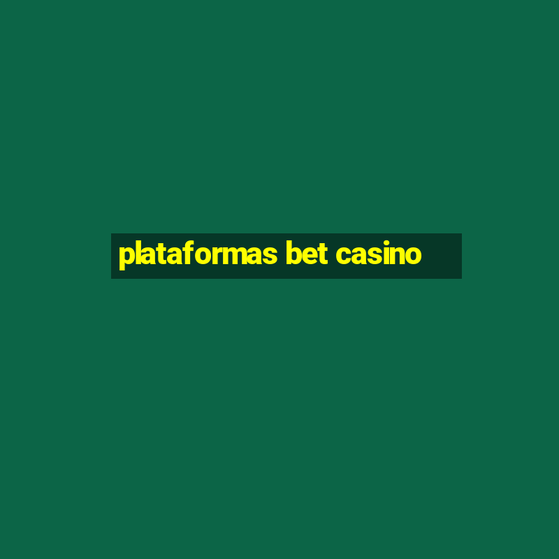 plataformas bet casino