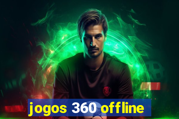 jogos 360 offline