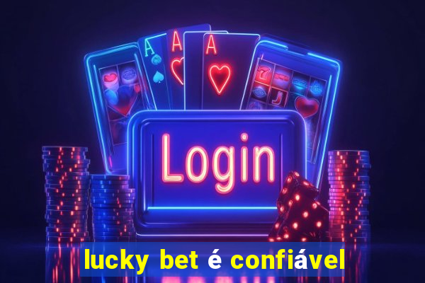 lucky bet é confiável