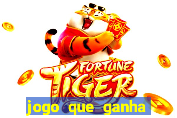 jogo que ganha dinheiro de verdade tigre