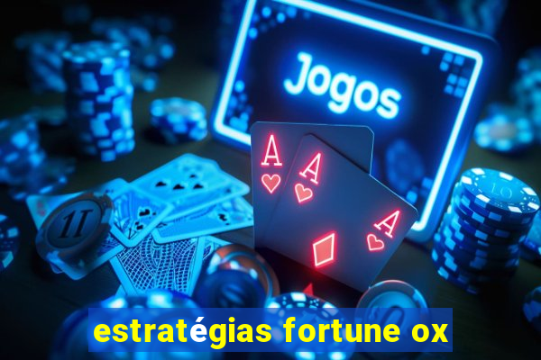 estratégias fortune ox