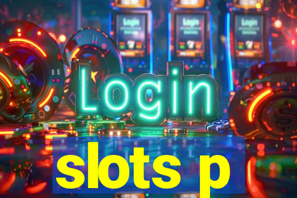 slots p