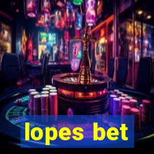 lopes bet