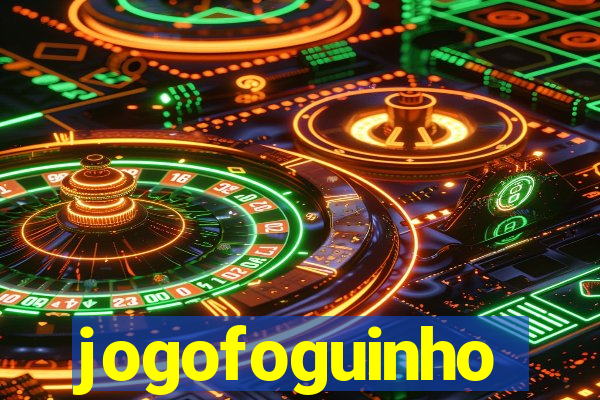 jogofoguinho