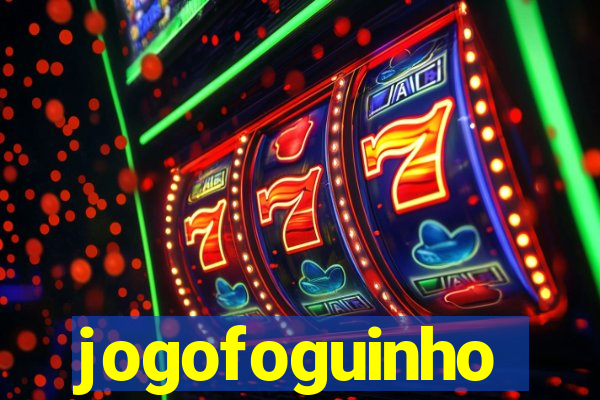 jogofoguinho