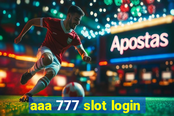 aaa 777 slot login