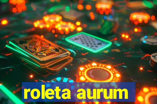 roleta aurum