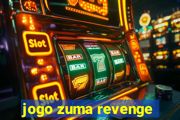 jogo zuma revenge