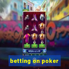 betting on poker