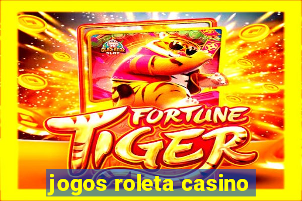 jogos roleta casino