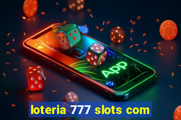 loteria 777 slots com