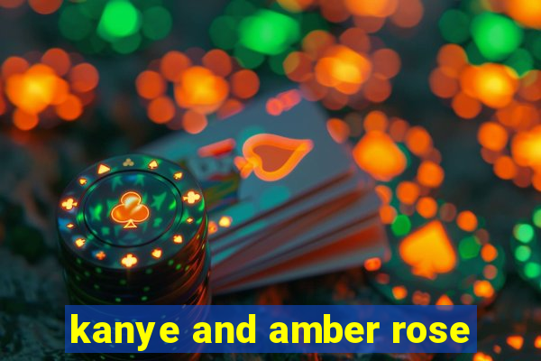 kanye and amber rose