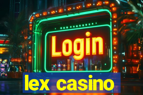 lex casino