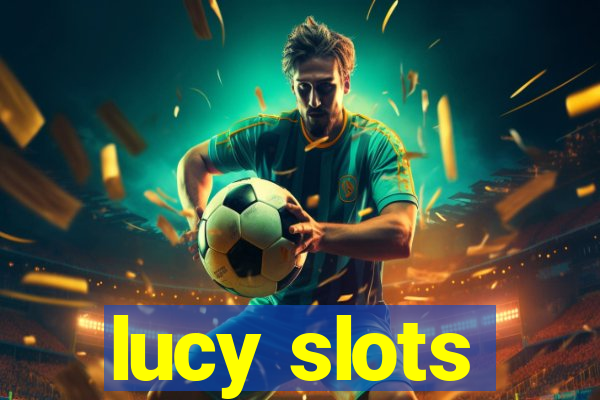 lucy slots