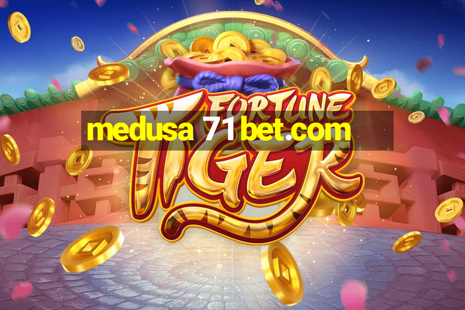 medusa 71 bet.com