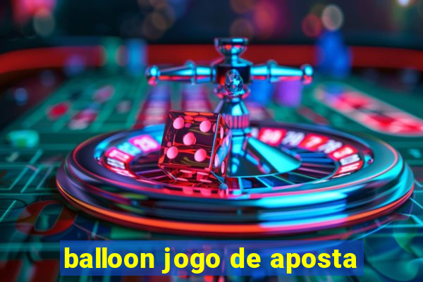 balloon jogo de aposta