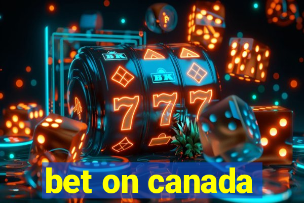 bet on canada