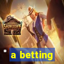 a betting