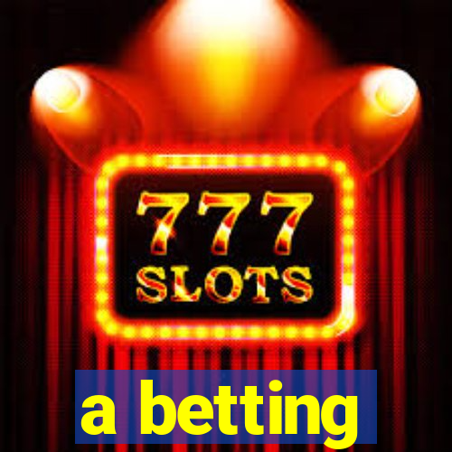 a betting