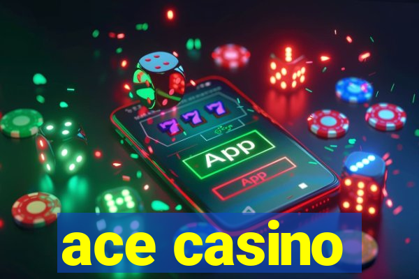 ace casino