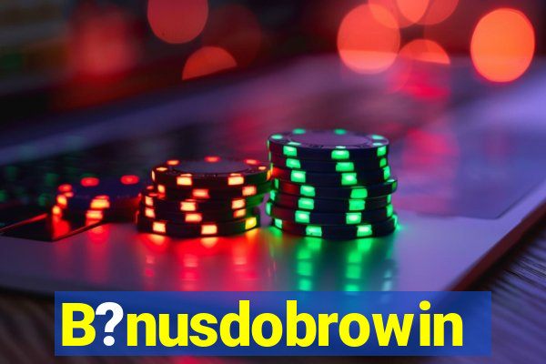 B?nusdobrowin