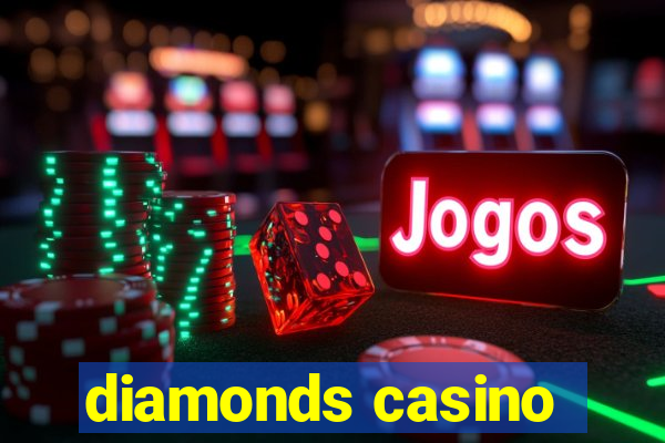 diamonds casino