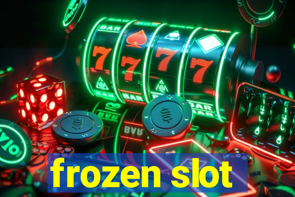 frozen slot