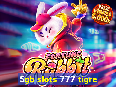 5gb slots 777 tigre