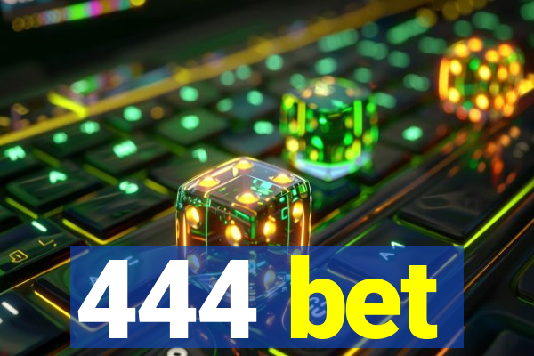 444 bet