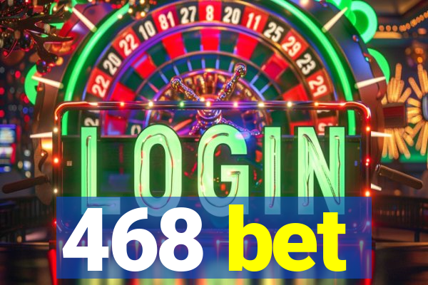 468 bet