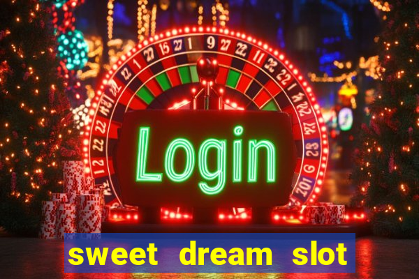 sweet dream slot free play