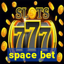 space bet