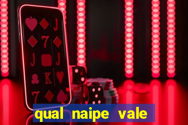 qual naipe vale mais no poker