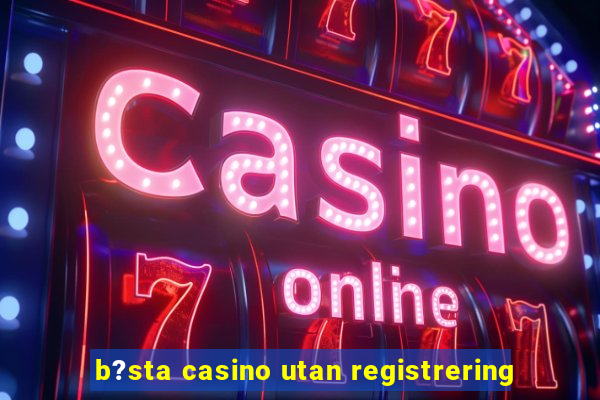 b?sta casino utan registrering