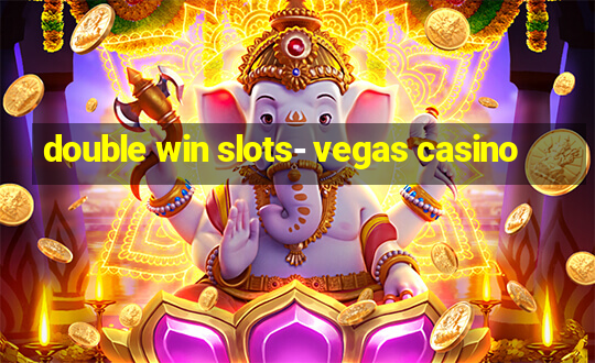 double win slots- vegas casino