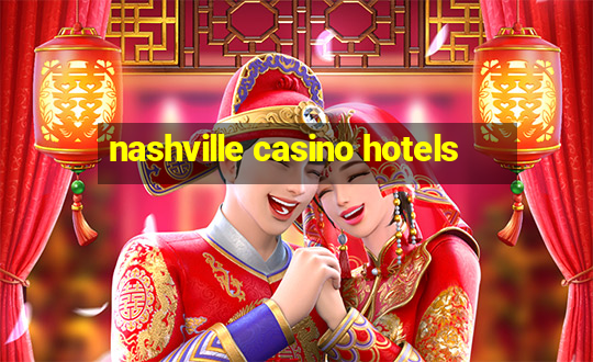 nashville casino hotels