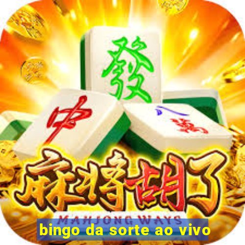 bingo da sorte ao vivo