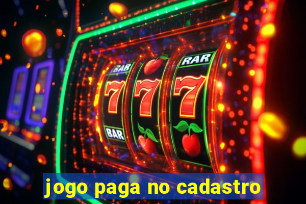 jogo paga no cadastro