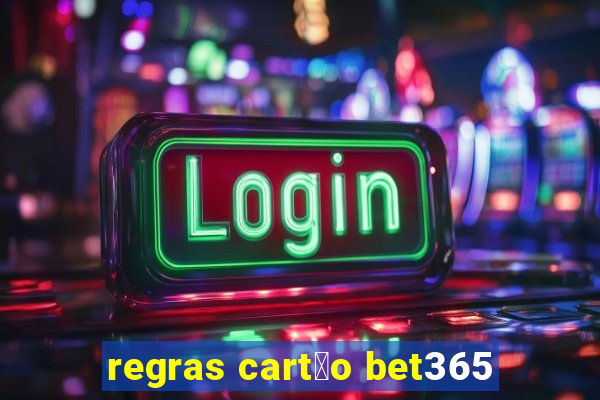 regras cart茫o bet365