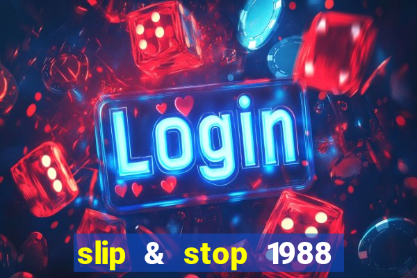 slip & stop 1988 bingo tarte!!!