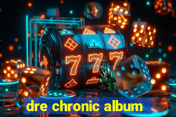 dre chronic album