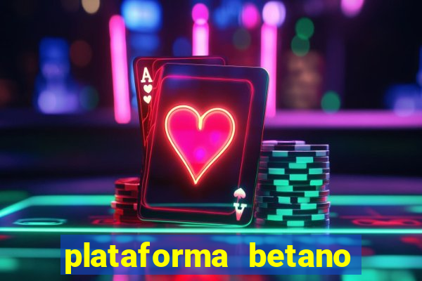 plataforma betano 茅 confiavel